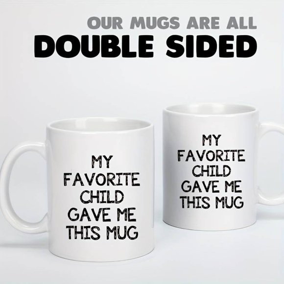 My Favorite Child Gave Me This Funny Coffee Mug - Picture 4 of 5